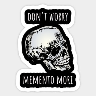 Dont worry memento mori Sticker